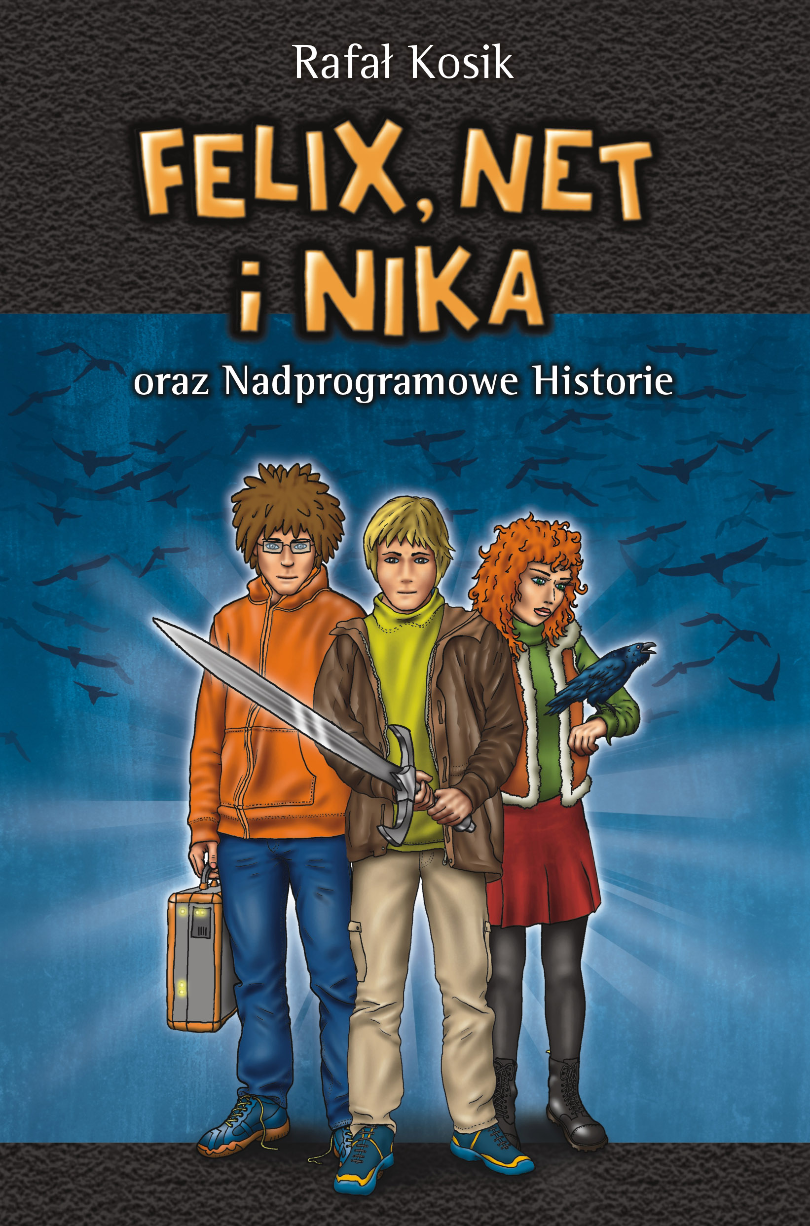 Tytuł: Felix, Net i Nika. Felix, Net i Nika oraz Nadprogramowe Historie
Autor: Rafał Kosik
Wydawnictwo: Powergraph
Formaty: EPUB, MOBI
