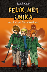 Tytuł: Felix, Net i Nika. Felix, Net i Nika oraz Pułapka Nieśmiertelności
Autor: Rafał Kosik
Wydawnictwo: Powergraph
Formaty: EPUB, MOBI