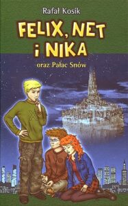 Tytuł: Felix, Net i Nika oraz Pałac Snów
Autor: Rafał Kosik
Wydawnictwo: Powergraph
Formaty: EPUB, MOBI