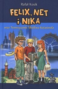 Tytuł: Felix, Net i Nika oraz Teoretycznie Możliwa Katastrofa
Autor: Rafał Kosik
Wydawnictwo: Powergraph
Formaty: EPUB, MOBI