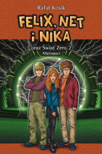 Tytuł: Felix, Net i Nika (Tom 2). Felix, Net i Nika oraz Świat Zero 2. Alternauci
Autor: Rafał Kosik
Wydawnictwo: Powergraph
Formaty: EPUB, MOBI