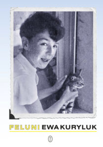 Tytuł: Feluni
Autor: Ewa Kuryluk
Wydawnictwo: Wydawnictwo Literackie
Formaty: EPUB, MOBI