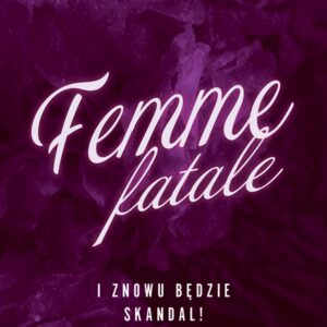 Tytuł: Femme fatale
Autor: K.N. Haner
Wydawnictwo: Wydawnictwo Ale!
Formaty: EPUB, MOBI