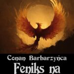 Tytuł: Feniks na Mieczu
Autor: Robert E. Howard
Wydawnictwo: Wrota Wyobraźni
Formaty: MOBI, PDF, EPUB