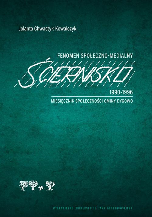Tytuł: Fenomen społeczno-medialny – „Ściernisko” 1990-1996. Miesięcznik społeczności gminy Dygowo
Autor: Jolanta Chwastyk-Kowalczyk
Wydawnictwo: Uniwersytet Jana Kochanowskiego
Formaty: PDF