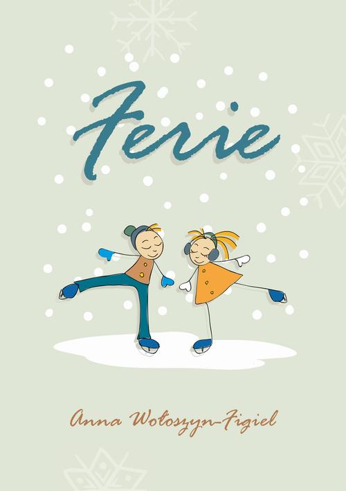 Tytuł: Ferie
Autor: Anna Wołoszyn-Figiel
Wydawnictwo: Pan Wydawca
Formaty: MOBI, EPUB, PDF