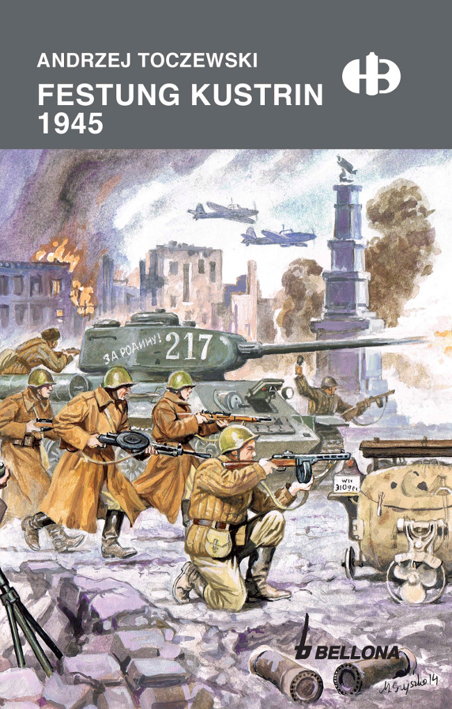 Tytuł: Festung Küstrin1945
Autor: Andrzej Toczewski
Wydawnictwo: Bellona
Formaty: EPUB, MOBI