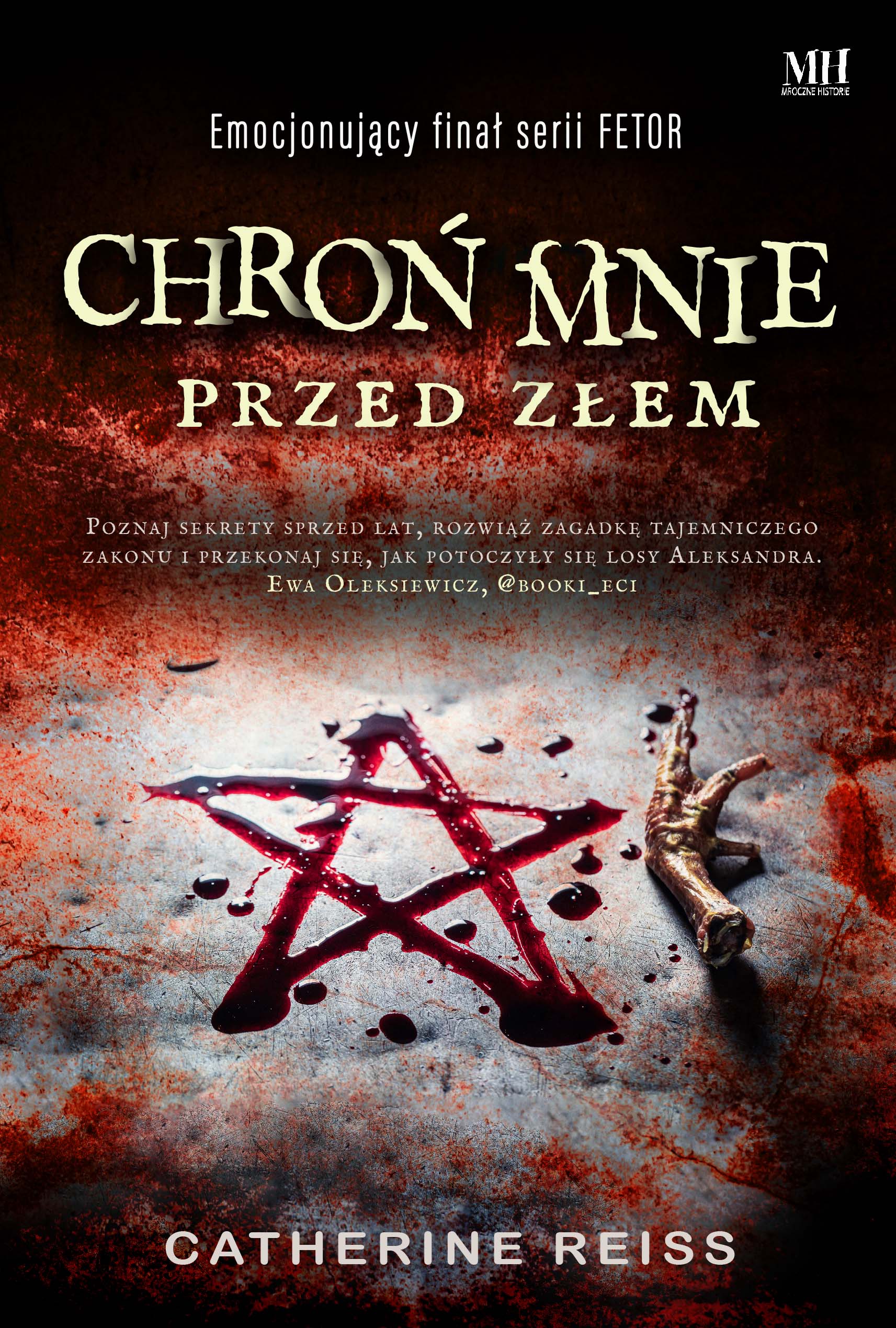 Tytuł: Fetor (Tom 3). Chroń mnie przed złem
Autor: Catherine Reiss
Wydawnictwo: Mroczne historie
Formaty: EPUB, MOBI