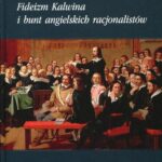 Fideizm Kalwina i bunt angielskich racjonalistów — okładka e-booka