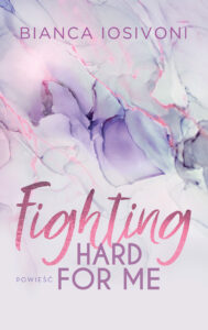 Tytuł: Fighting Hard For Me
Autor: Bianca Iosivoni
Wydawnictwo: Jaguar
Formaty: EPUB, MOBI
