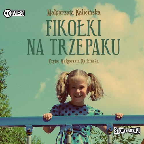 Tytuł: Fikołki na trzepaku
Autor: Małgorzata Kalicińska
Wydawnictwo: Storybox
Formaty: MP3