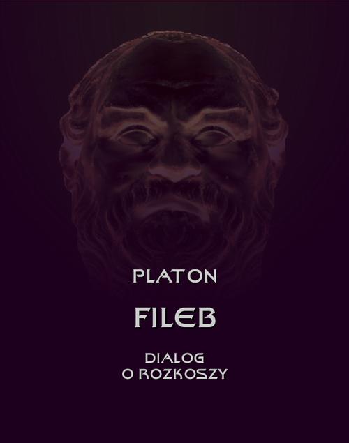 Tytuł: Fileb. Dialog o rozkoszy
Autor: Platon
Wydawnictwo: Armoryka
Formaty: MOBI, EPUB