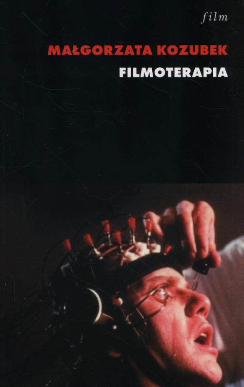 Tytuł: Filmoterapia
Autor: Małgorzata Kozubek
Wydawnictwo: Słowo/Obraz Terytoria
Formaty: MOBI, EPUB