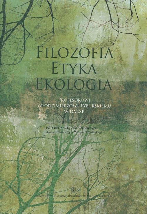 Tytuł: Filozofia - Etyka - Ekologia. Profesorowi Włodzimierzowi Tyburskiemu w darze
Autor: 
Wydawnictwo: Wydawnictwo Naukowe UMK
Formaty: PDF