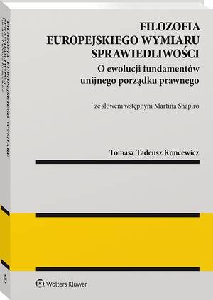 Filozofia europejskiego wymiaru sprawiedliwości. O ewolucji fundamentów unijnego porządku prawnego — okładka e-booka