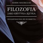 Tytuł: Filozofia jako krytyka języka. Od Kartezjusza do Dummetta
Autor: Marek Maciejczak
Wydawnictwo: Oficyna Wydawnicza Politechniki Warszawskiej
Formaty: PDF