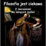 Tytuł: Filozofia jest ciekawa. Z ćwiczeniami dla lubiących myśleć
Autor: Zbigniew Zdunowski
Wydawnictwo: Von Borowiecky
Formaty: PDF