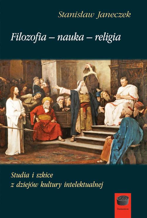 Tytuł: Filozofia-nauka-religia
Autor: Stanisław Janeczek
Wydawnictwo: Marek Derewiecki
Formaty: PDF