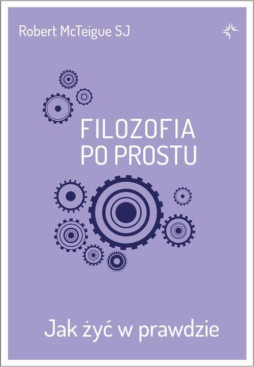 Filozofia po prostu. Jak żyć w prawdzie — okładka e-booka