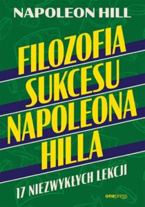 Tytuł: Filozofia sukcesu Napoleona Hilla. 17 niezwykłych lekcji
Autor: Napoleon Hill
Wydawnictwo: Onepress
Formaty: EPUB, PDF, MOBI
