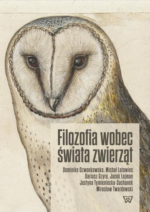 Tytuł: Filozofia wobec świata zwierząt
Autor: Dominika Dzwonkowska, Michał Latawiec, Dariusz Gzyra, Jacek Lejman, Michał Twardowski, Mirosław Twardowski, Justyna Tymieniecka-Suchanek
Wydawnictwo: Wydawnictwo Naukowe UKSW
Formaty: PDF