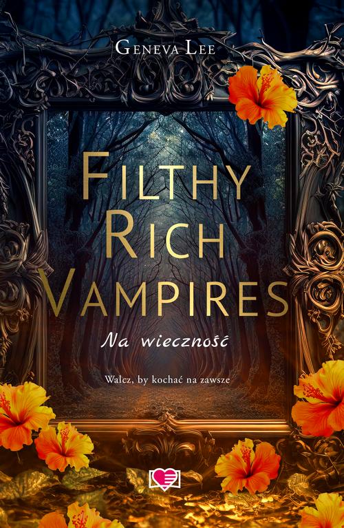 Tytuł: Filthy Rich Vampires. Na wieczność
Autor: Geneva Lee
Wydawnictwo: Papierowe Serca
Formaty: EPUB, MOBI