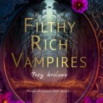 Filthy Rich Vampires. Trzy królowe — okładka e-booka