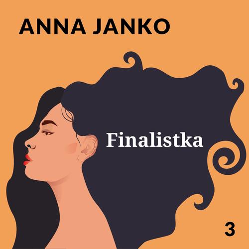 Tytuł: Finalistka
Autor: Anna Janko
Wydawnictwo: Estymator
Formaty: MP3