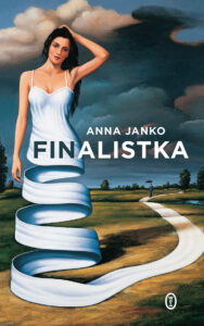 Tytuł: Finalistka
Autor: Anna Janko
Wydawnictwo: Wydawnictwo Literackie
Formaty: EPUB, MOBI