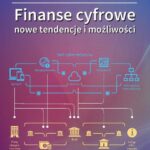Tytuł: Finanse cyfrowe. Nowe tendencje i możliwości
Autor: Lech Gąsiorkiewicz, Jan Monkiewicz
Wydawnictwo: Oficyna Wydawnicza Politechniki Warszawskiej
Formaty: PDF