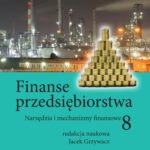 Finanse przedsiębiorstwa 8. Narzedzia i mechanizmy finansowe — okładka e-booka