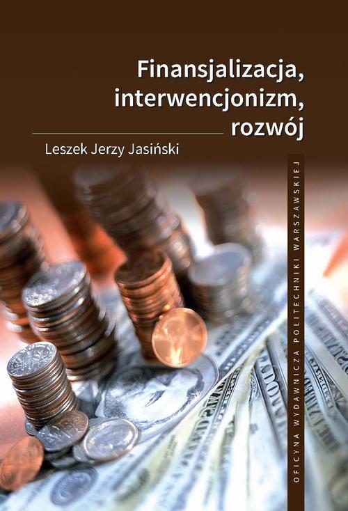 Tytuł: Finansjalizacja, interwencjonizm, rozwój
Autor: Leszek Jerzy Jasiński
Wydawnictwo: Oficyna Wydawnicza Politechniki Warszawskiej
Formaty: PDF