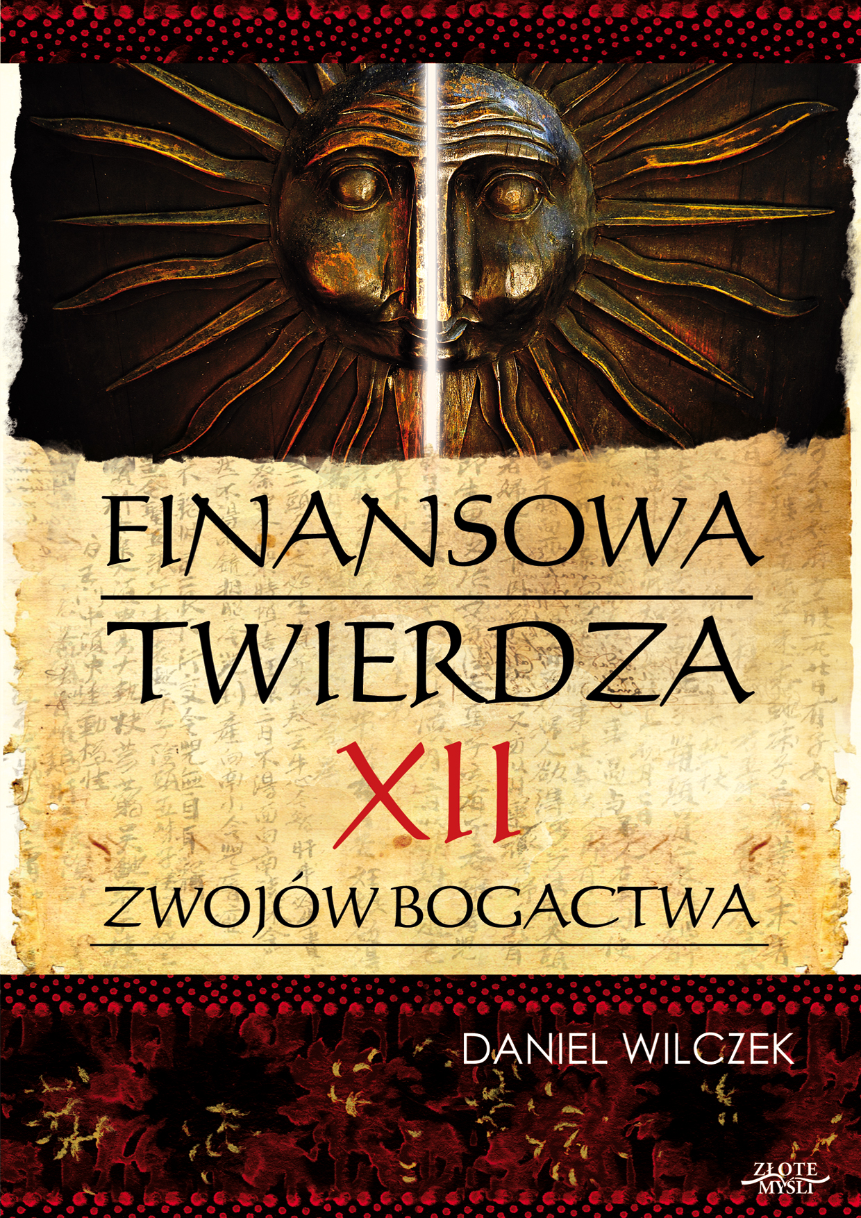 Tytuł: Finansowa twierdza
Autor: Daniel Wilczek
Wydawnictwo: Złote Myśli
Formaty: EPUB, PDF, MOBI