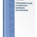 Finansowanie dłużne w jednostkach samorządu terytorialnego — okładka e-booka