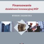 Tytuł: Finansowanie działalności innowacyjnej MŚP. Wybrane zagadnienia
Autor: Marzena Krawczyk
Wydawnictwo: Wydawnictwo Uniwersytetu Łódzkiego
Formaty: PDF