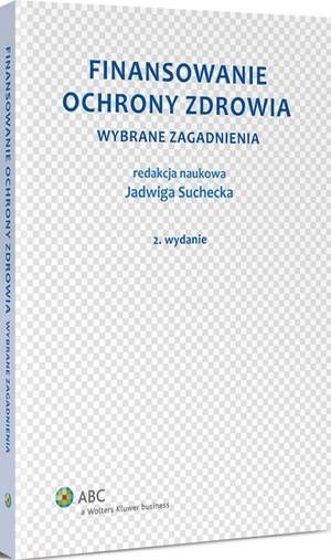 Finansowanie ochrony zdrowia. Wybrane zagadnienia — okładka e-booka