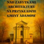 Finansowanie opieki nad zabytkami architektury na przykładzie gminy Adamów — okładka e-booka