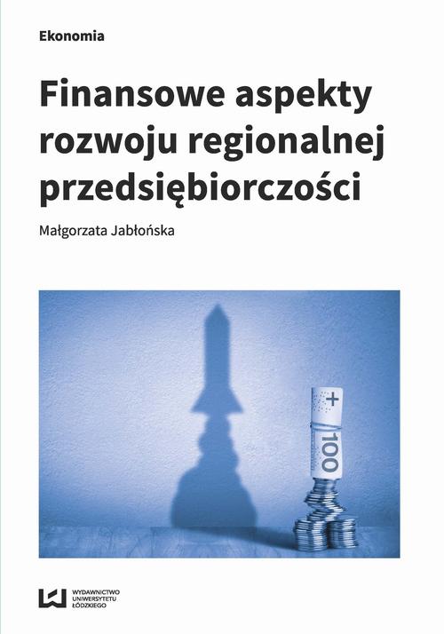 Tytuł: Finansowe aspekty rozwoju regionalnej przedsiębiorczości
Autor: Małgorzata Jabłońska
Wydawnictwo: Wydawnictwo Uniwersytetu Łódzkiego
Formaty: PDF