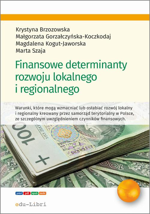 Tytuł: Finansowe determinanty rozwoju lokalnego i regionalnego
Autor: Krystyna Brzozowska, Małgorzata Gorzałczyńska-Koczkodaj, Magdalena Kogut-Jaworska, Marta Szaja
Wydawnictwo: Edu-Libri
Formaty: EPUB, MOBI, PDF