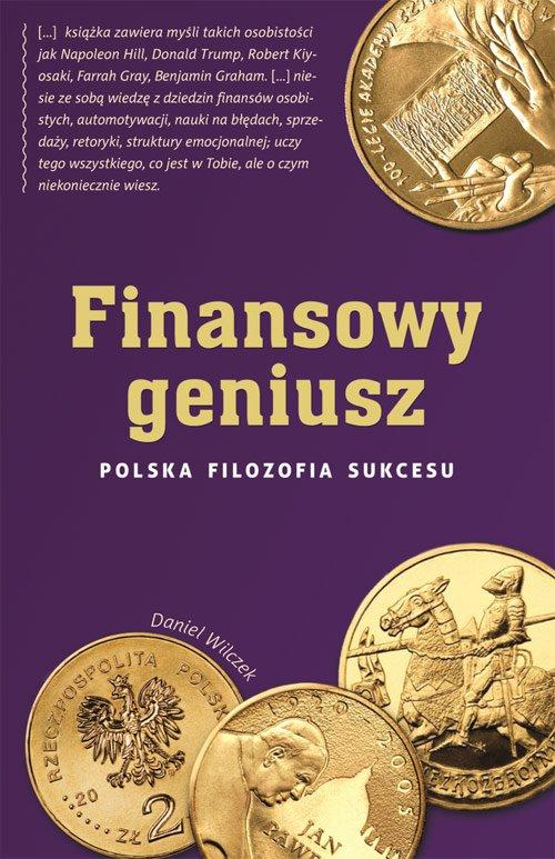 Tytuł: Finansowy geniusz. Polska filozofia sukcesu
Autor: Daniel Wilczek
Wydawnictwo: Novae Res
Formaty: EPUB, MOBI