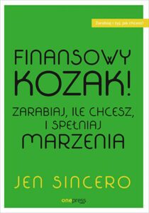Finansowy kozak. Zarabiaj, ile chcesz, i spełniaj marzenia — okładka e-booka