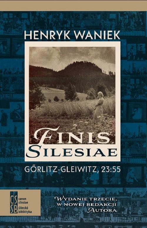 Tytuł: Finis Silesiae. Görlitz - Gleiwitz, 23:55
Autor: Henryk Waniek
Wydawnictwo: Silesia Progress
Formaty: MOBI, EPUB