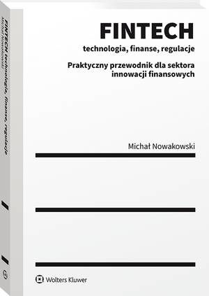 FINTECH - technologia, finanse, regulacje. Praktyczny przewodnik dla sektora innowacji finansowych — okładka e-booka