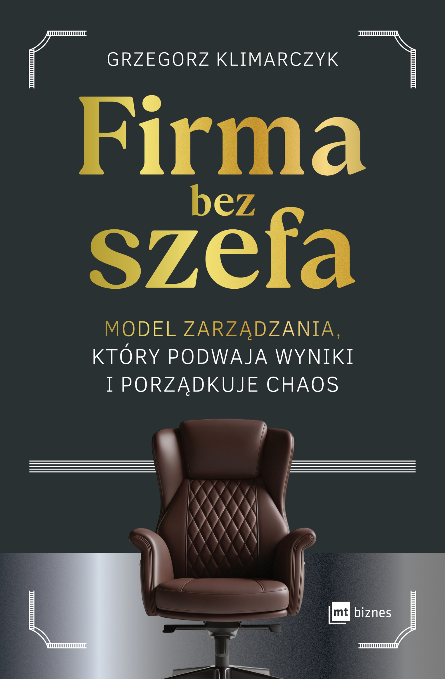 Tytuł: Firma bez szefa. Model zarządzania, który podwaja wyniki i porządkuje chaos
Autor: Grzegorz Klimarczyk
Wydawnictwo: MT Biznes
Formaty: EPUB, MOBI