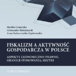 Tytuł: Fiskalizm a aktywność gospodarcza w Polsce. Aspekty ekonomiczno-prawne, granice stosowania, skutki. T. 1. Podatek dochodowy od osób prawnych (CIT) oraz od towarów i usług (VAT). Podstawy prawne i wpływ fiskalizmu na wzrost gospodarczy w Polsce
Autor: Monika Grajewska, Aleksander Maksimczuk, Anna Świerczewska-Gąsiorowska
Wydawnictwo: Państwowa Uczelnia Zawodowa im. prof. E F. Szczepanika
Formaty: PDF