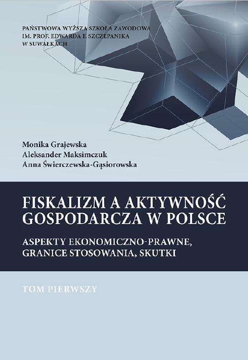 Tytuł: Fiskalizm a aktywność gospodarcza w Polsce. Aspekty ekonomiczno-prawne, granice stosowania, skutki. T. 1. Podatek dochodowy od osób prawnych (CIT) oraz od towarów i usług (VAT). Podstawy prawne i wpływ fiskalizmu na wzrost gospodarczy w Polsce
Autor: Monika Grajewska, Aleksander Maksimczuk, Anna Świerczewska-Gąsiorowska
Wydawnictwo: Państwowa Uczelnia Zawodowa im. prof. E F. Szczepanika
Formaty: PDF