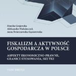 Tytuł: Fiskalizm a aktywność gospodarcza w Polsce. Aspekty ekonomiczno-prawne, granice stosowania, skutki. T. 2. Wpływ niektórych elementów składowych fiskalizmu na rozwój przedsiębiorczości i sektora MŚP w Polsce...
Autor: Monika Grajewska, Aleksander Maksimczuk, Anna Świerczewska-Gąsiorowska
Wydawnictwo: Państwowa Uczelnia Zawodowa im. prof. E F. Szczepanika
Formaty: PDF