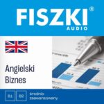 Tytuł: FISZKI audio – angielski – Biznes
Autor: Patrycja Wojsyk
Wydawnictwo: Cztery Głowy
Formaty: MP3