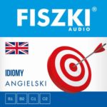 Tytuł: FISZKI audio – angielski – Idiomy
Autor: Patrycja Wojsyk, Joanna Leman
Wydawnictwo: Cztery Głowy
Formaty: MP3