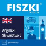 Tytuł: FISZKI audio – angielski – Słownictwo 2
Autor: Patrycja Wojsyk
Wydawnictwo: Cztery Głowy
Formaty: MP3